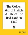 The Golden Star of Halich A Tale of The Red Land in 1362