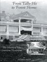 From TallyHo to Forest Home The History of Two Louisiana Plantations