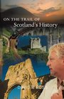On the Trail of Scotland's History