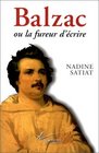 Balzac ou La fureur d'ecrire