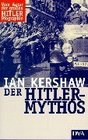 Der Hitler Mythos Fhrerkult und Volksmeinung