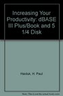Increasing Your Productivity dBASE III Plus/Book and 5 1/4 Disk