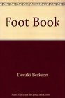 The foot book Healing the body through foot reflexology