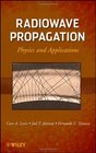 Radiowave Propagation Physics and Applications