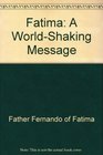 Fatima A WorldShaking Message