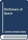 Dictionary of Space
