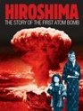 Hiroshima The Story of the First Atom Bomb