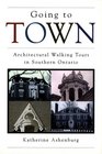 Going to Town Architectural Walking Tours in Southern Ontario