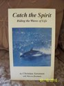 Catch the Spirit Riding the Waves of Life