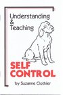 Understanding  Teaching Self Control
