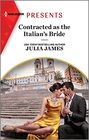 Contracted as the Italian's Bride (Harlequin Presents, No 4146)