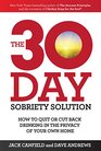 The 30Day Sobriety Solution How to Cut Back or Quit Drinking in the Privacy of Your Own Home