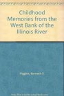 Childhood Memories from the West Bank of the Illinois River