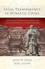 Legal Transparency in Dynastic China The LegalistConfucianist Debate and Good Governance in Chinese Tradition