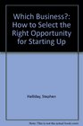 Which Business How to Select the Right Opportunity for Starting Up