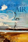 The AllSustaining Air Romantic Legacies and Renewals in British American and Irish Poetry since 1900