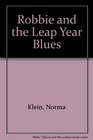ROBBY AND THE LEAP YEAR BLUES