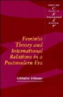 Feminist Theory and International Relations in a Postmodern Era