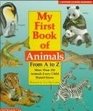 My First Book of Animals from A to Z More Than 150 Animals Every Child Should Know