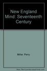The New England Mind The Seventeenth Century
