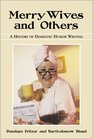Merry Wives and Others A History of Domestic Humor Writing