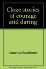 Cloze stories of courage and daring