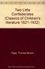 Two Little Confederates [and] The Little Colonel (Classics of Children's Literature 1621-1932)