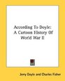 According To Doyle A Cartoon History Of World War II