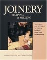 Joinery Shaping  Milling  Techniques and Strategies for Making Furniture Parts from Fine Woodworking