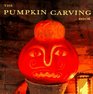 The Pumpkin Carving Book How to Create Glowing Lanterns and Seasonal Displays