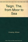 Teign The from Moor to Sea