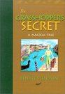 The Grasshopper's Secret A Magical Tale