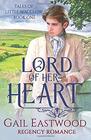 Lord of Her Heart A Regency Romance