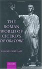 The Roman World of Cicero's De Oratore