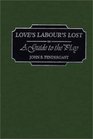 Love's Labour's Lost  A Guide to the Play