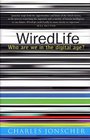 Wiredlife  Who Are We In The Digital Age