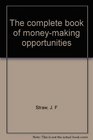 The complete book of money-making opportunities