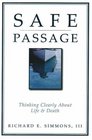 Safe Passage Thinking Clearly About Life  Death
