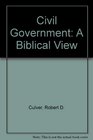 Civil Government A Biblical View