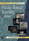 Designing and Producing MediaBased Training