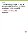 Adobe Dreamweaver CS55 Studio Techniques Designing and Developing for Mobile with jQuery HTML5 and CSS3