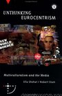 Unthinking Eurocentrism Multiculturalism and the Media