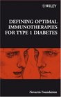 Defining Optimal Immunotherapies for Type 1 Diabetes Novartis Foundation Symposium