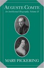 Auguste Comte Volume 2 An Intellectual Biography