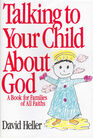 Talking to Your Child About God  A Book for Families of All Faiths