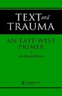 Text and Trauma An EastWest Primer