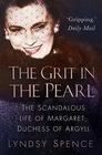 The Grit in the Pearl The Scandalous Life of Margaret Duchess of Argyll
