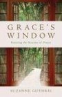 Grace's Window Entering the Seasons of Prayer
