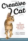 Creative Cues From the Cat The Visionary Virtues of Our Feline Friends