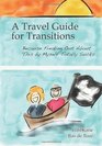 A Travel Guide for Transitions Because Freaking Out About This by Myself Totally Sucks